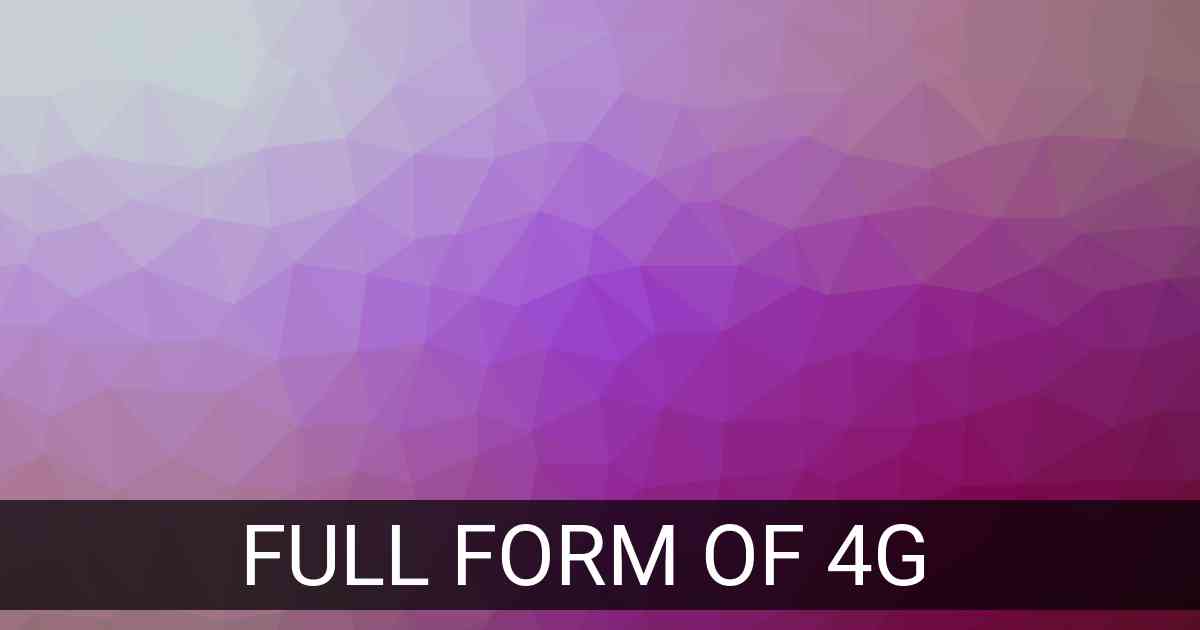 Full Form of 4G in Telecom