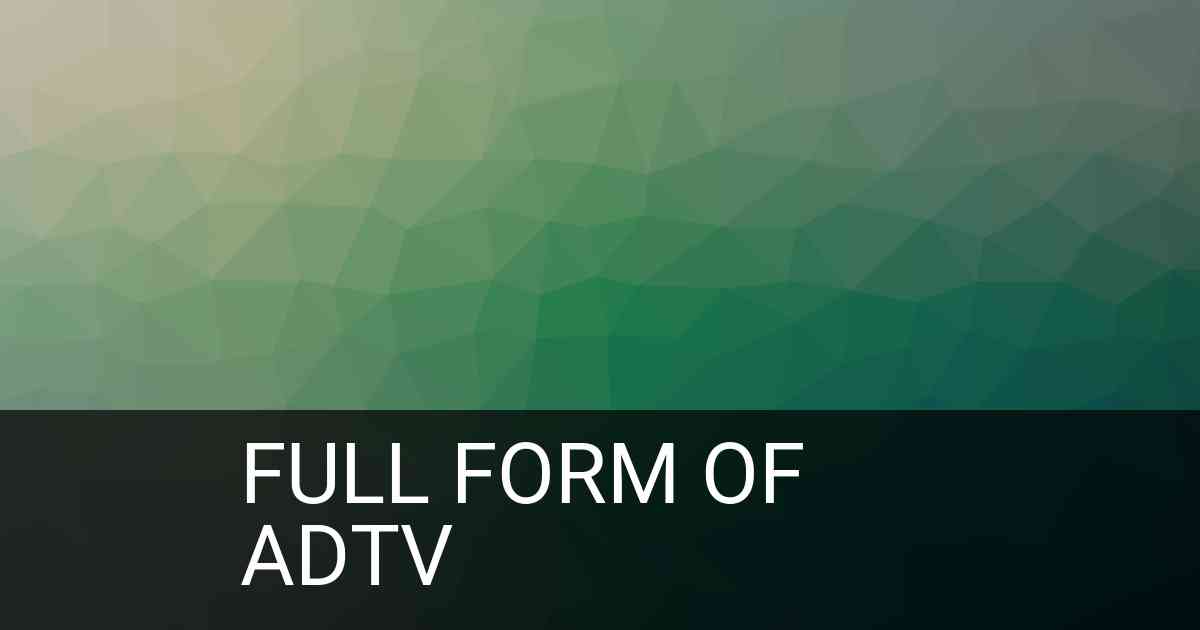 Full Form of ADTV in Banking
