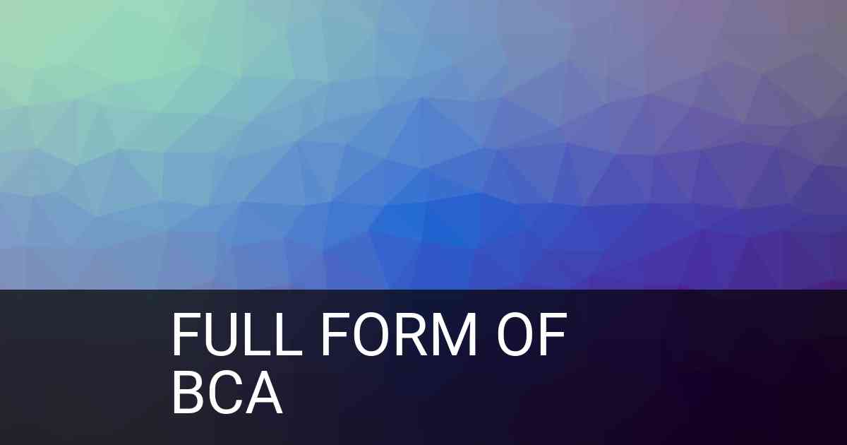 Full Form of BCA in Education