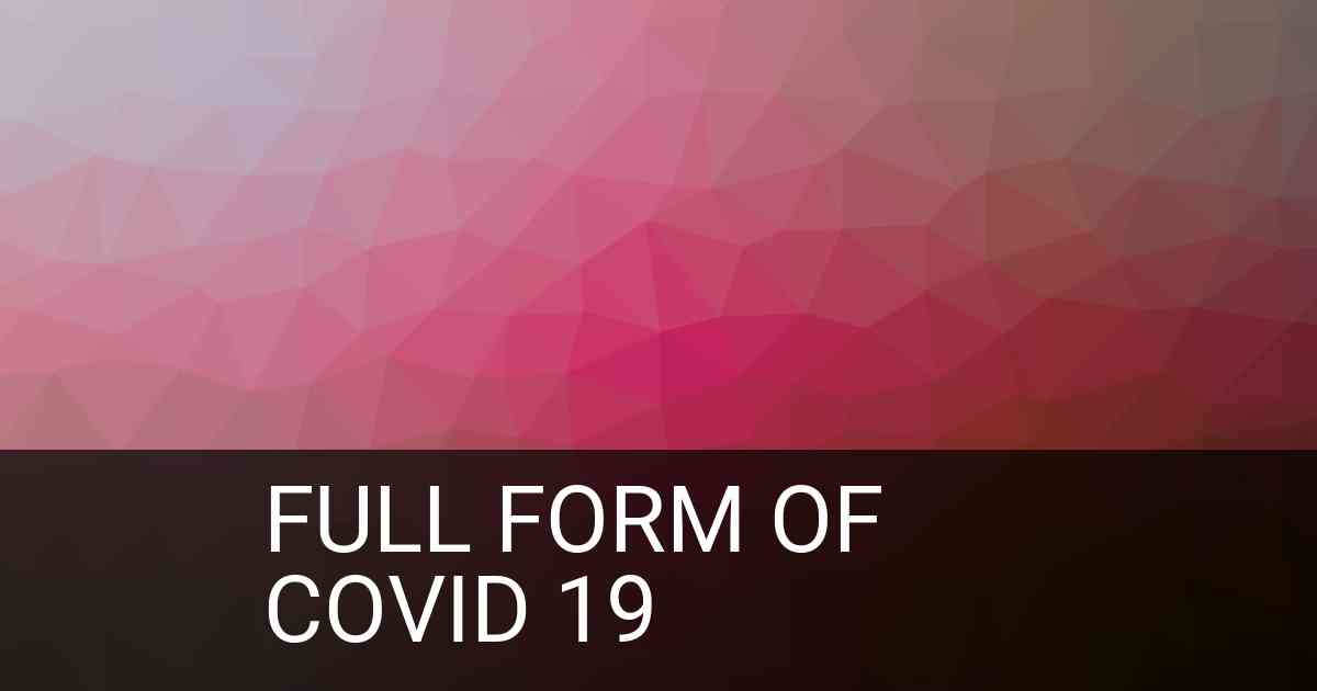Full Form of COVID 19 in Medical