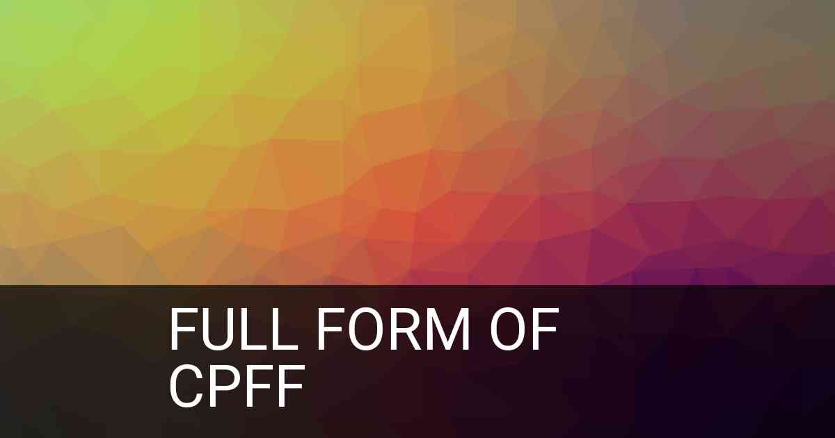 Full Form of CPFF in Banking
