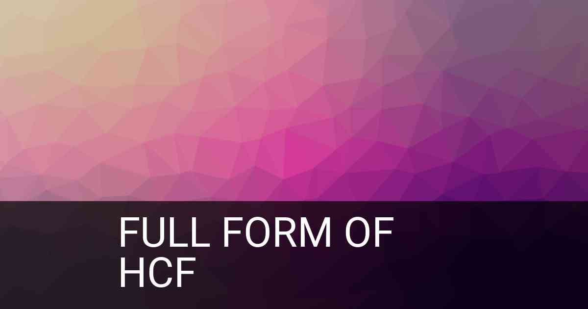 Full Form of HCF in Education