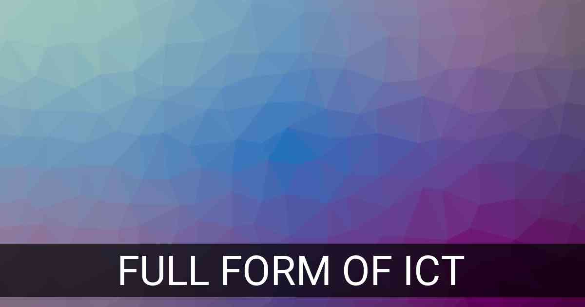 Full Form of ICT in IT