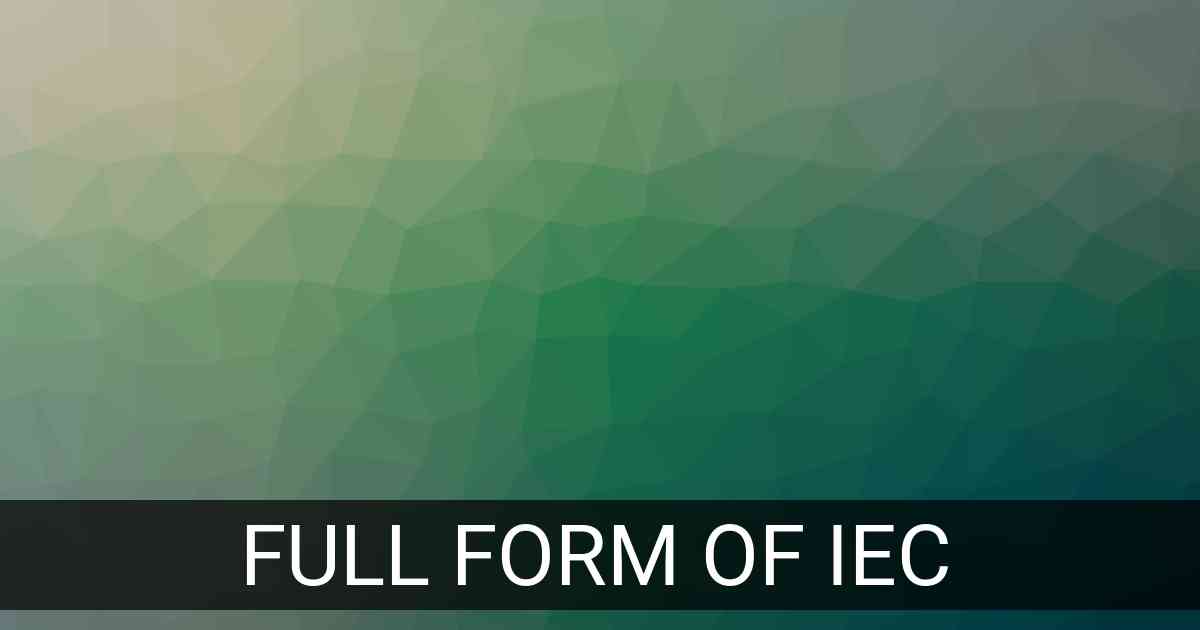 Full Form of IEC in Organisation