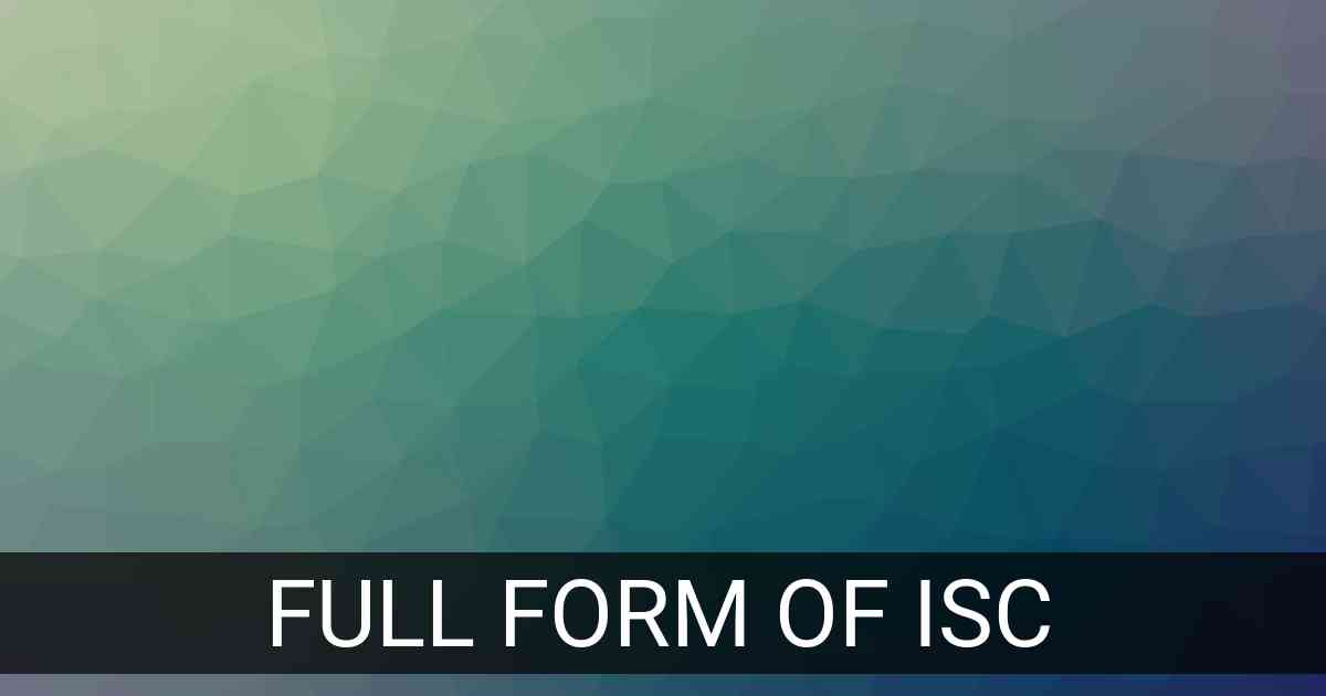 Full Form of ISC in Education