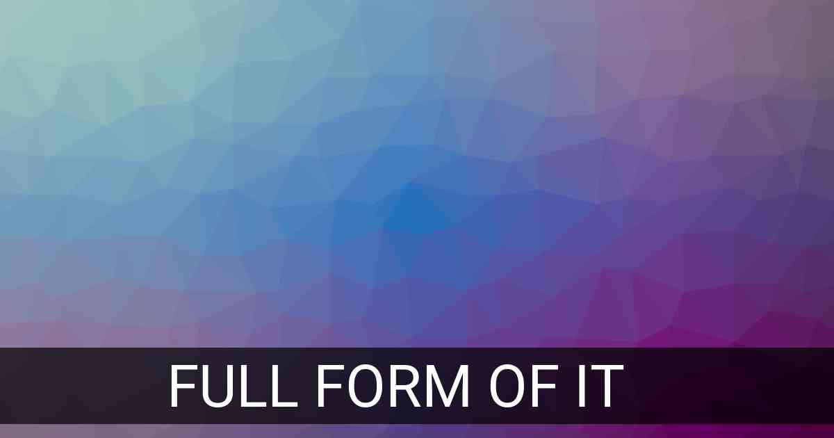 Full Form of IT in Technology