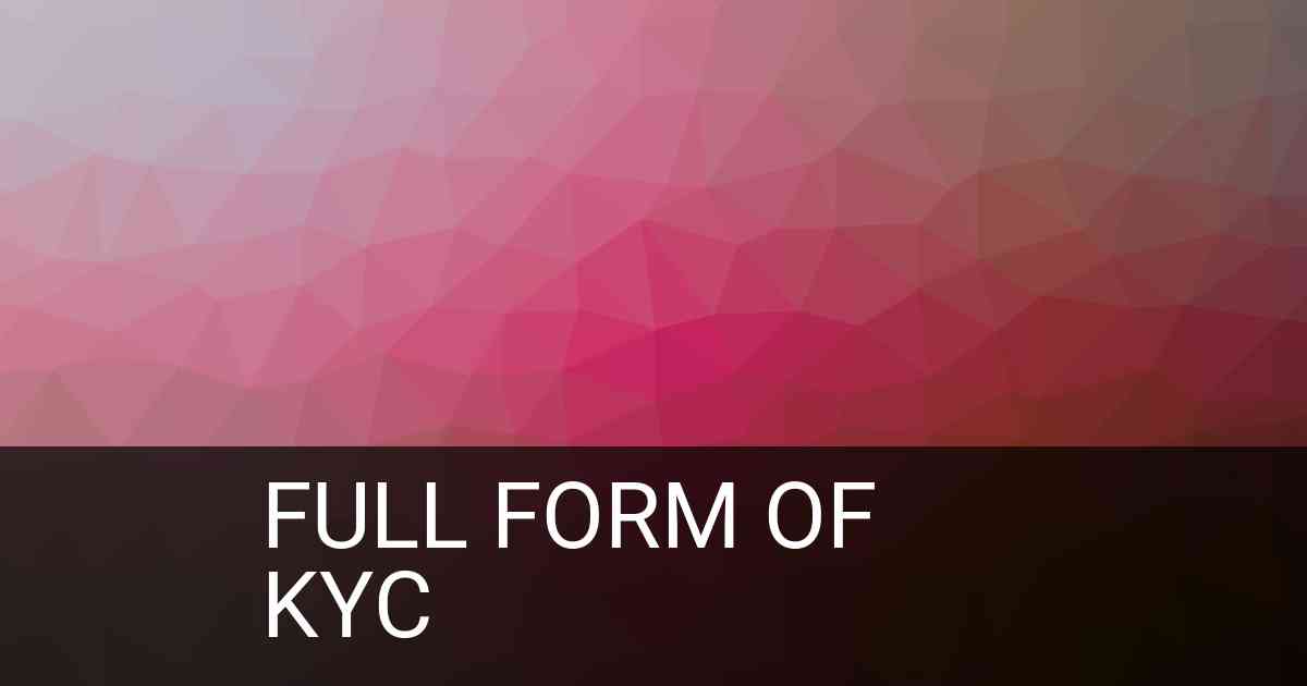 Full Form of KYC in Finance