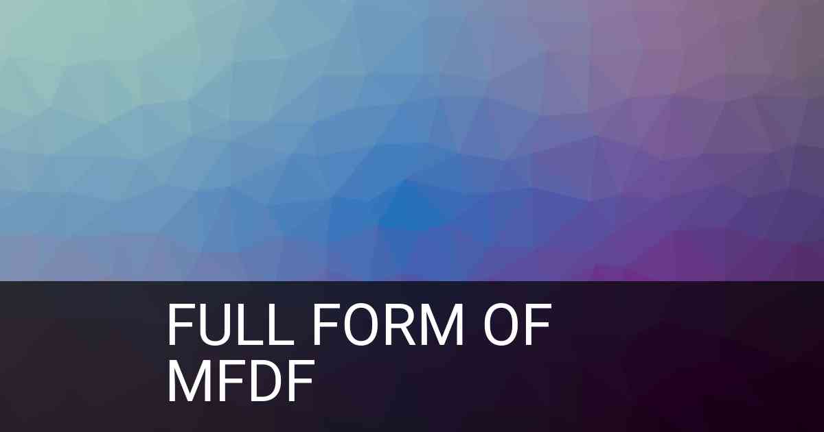 Full Form of MFDF in Banking