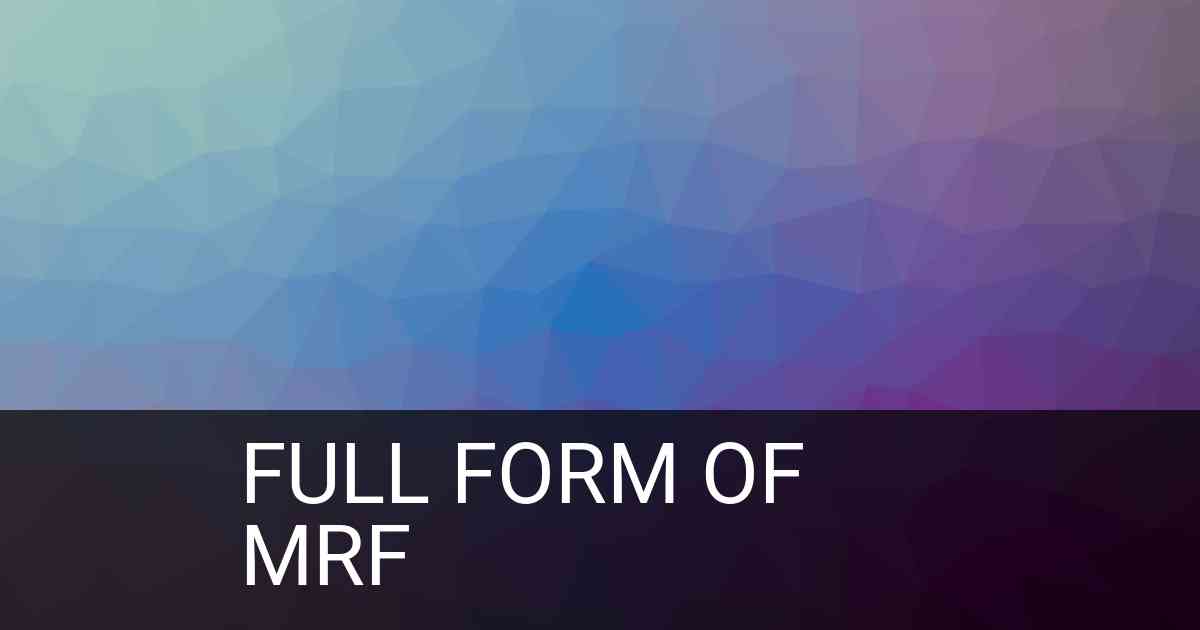Full Form of MRF in Organization