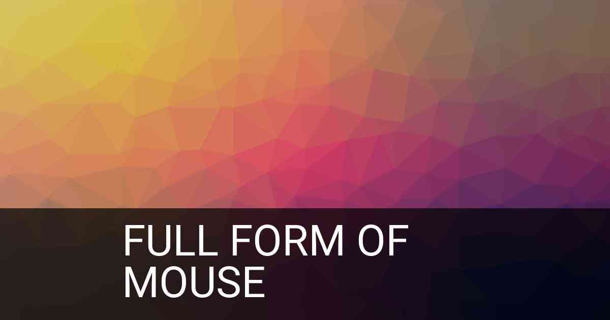 Full Form of Mouse in Computer