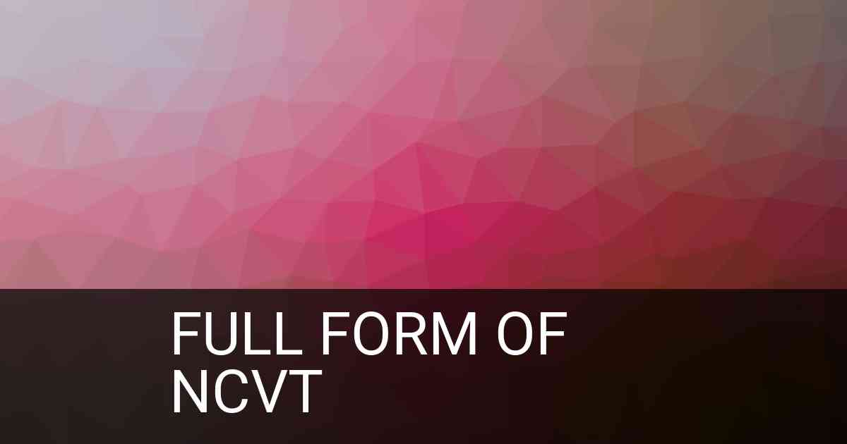 Full Form of NCVT in Education