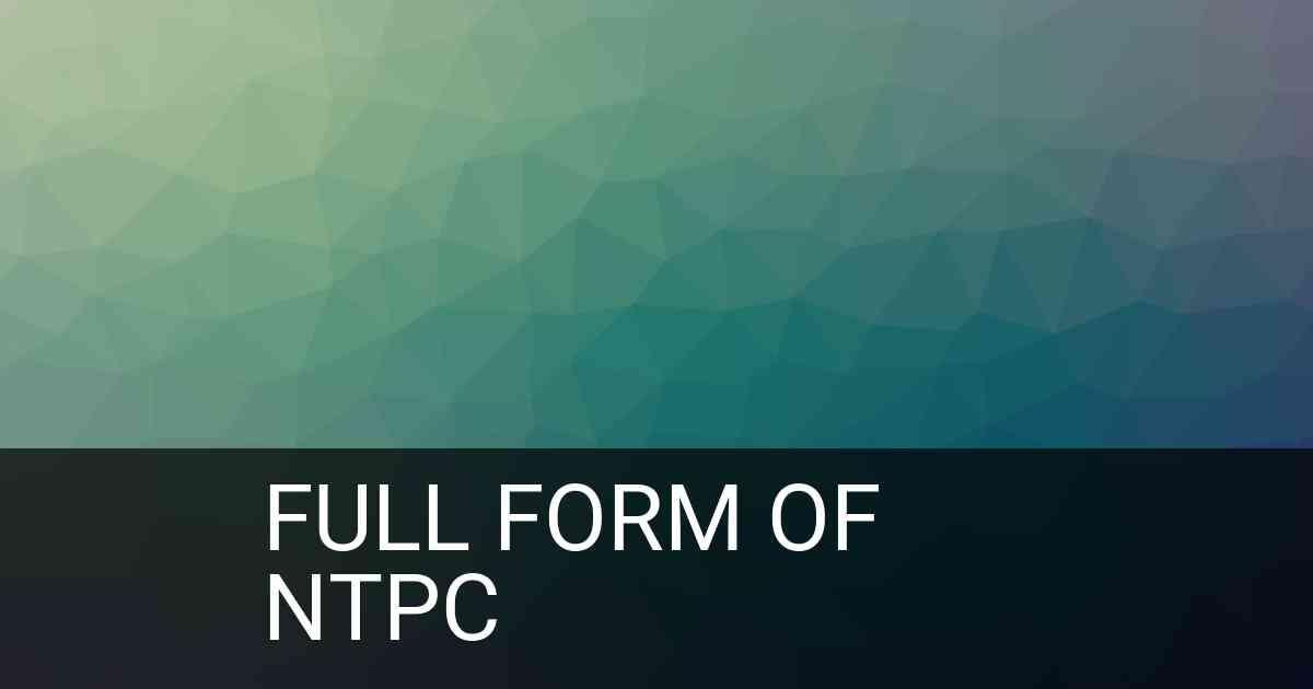 Full Form of NTPC in Exam