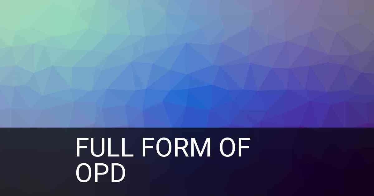 Full Form of OPD in Medical