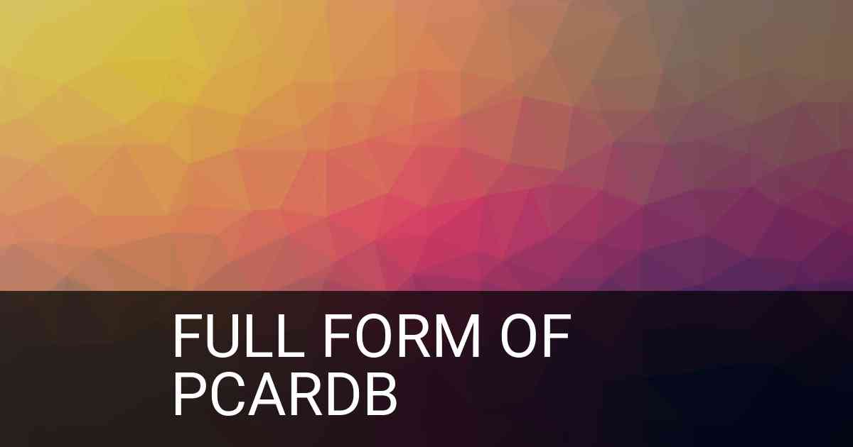 Full Form of PCARDB in Banking