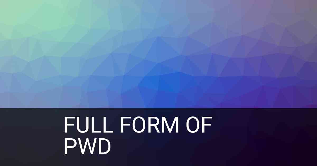 Full Form of PWD in Administration