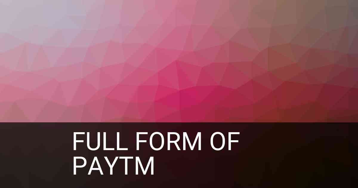 Full Form of Paytm in Organization