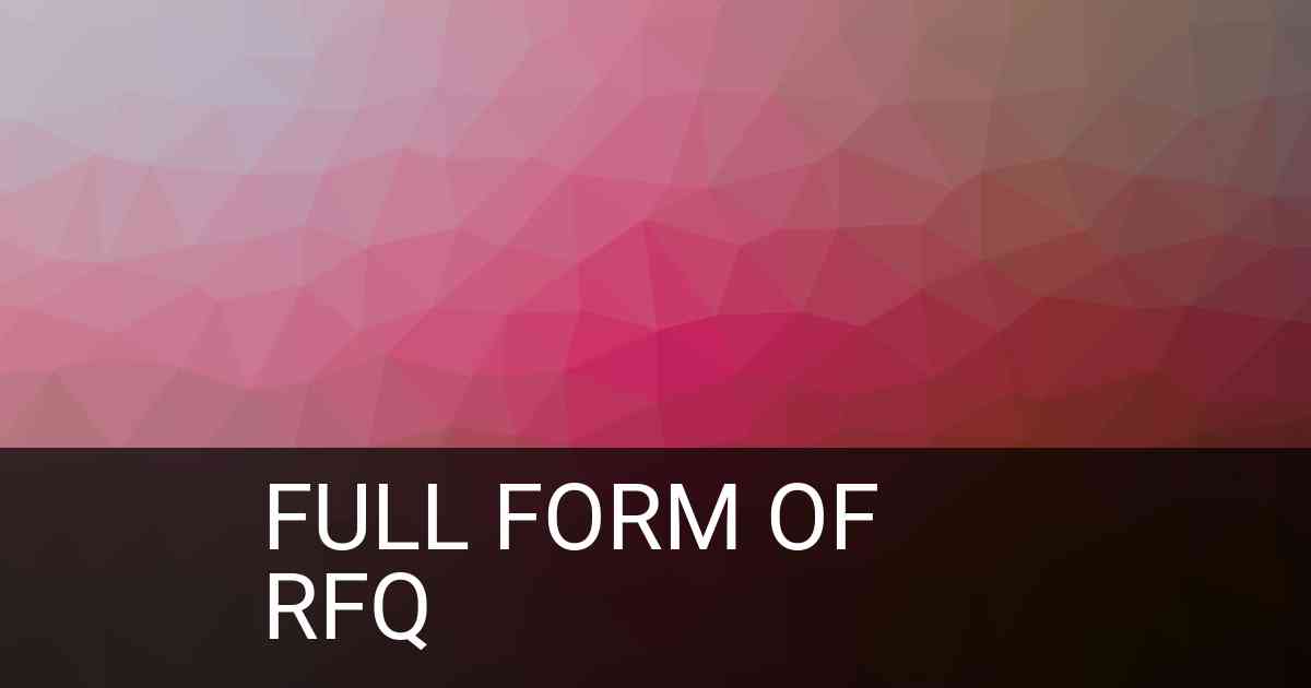 Full Form of RFQ in Business