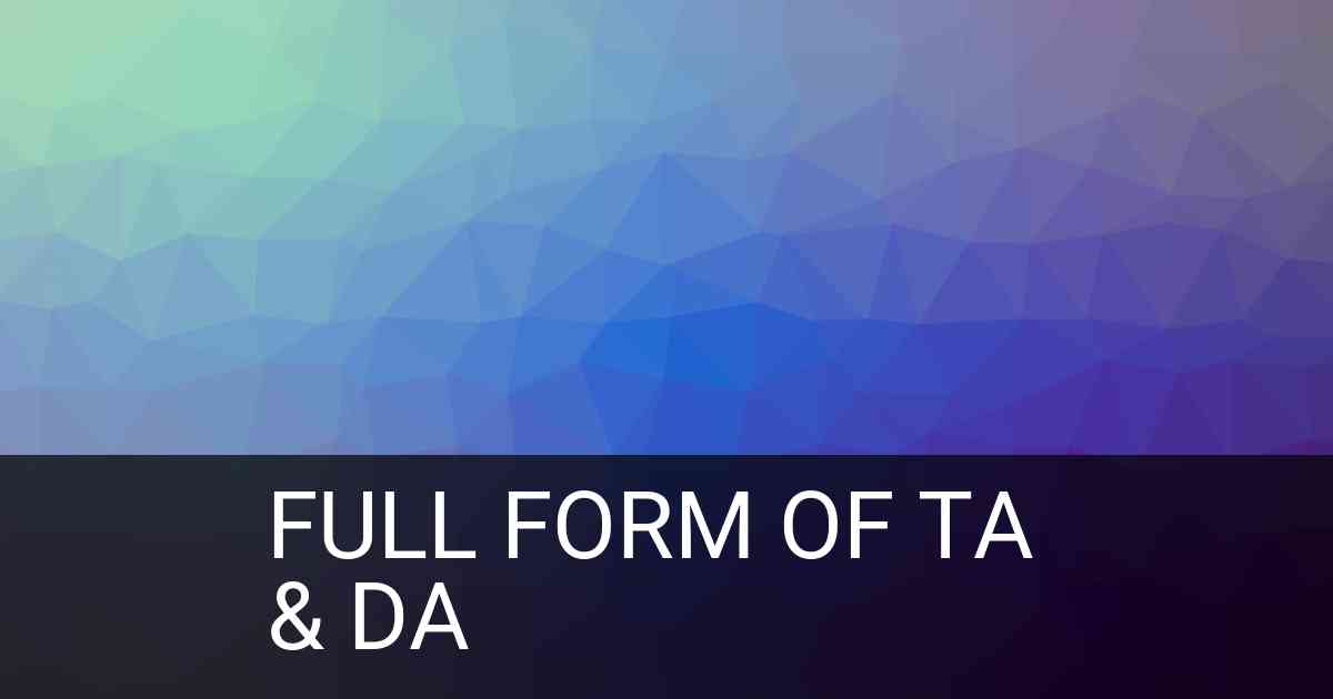 Full Form of TA & DA in Travel