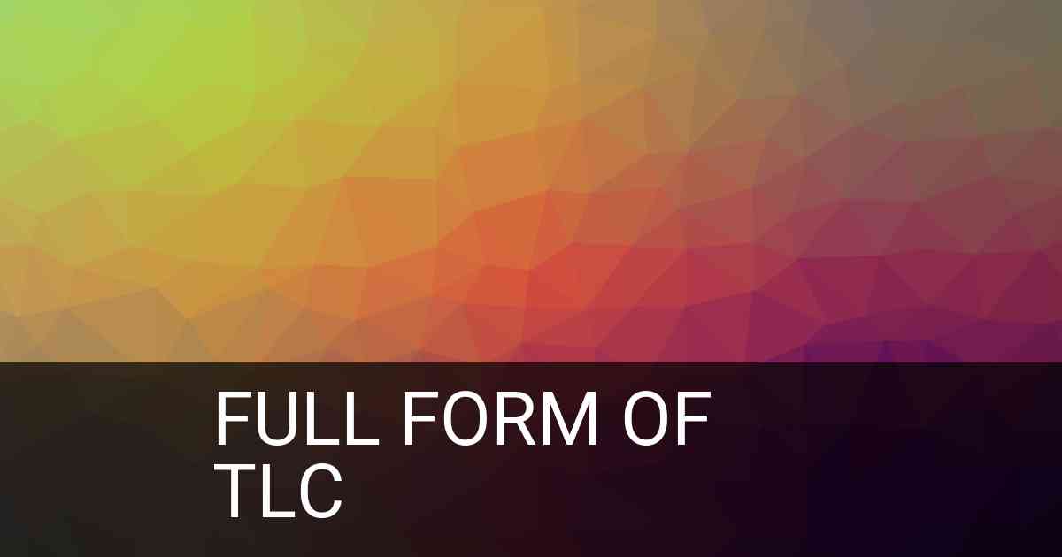 Full Form of TLC in Medical