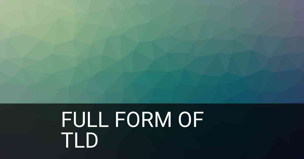 Full Form of TLD in IT