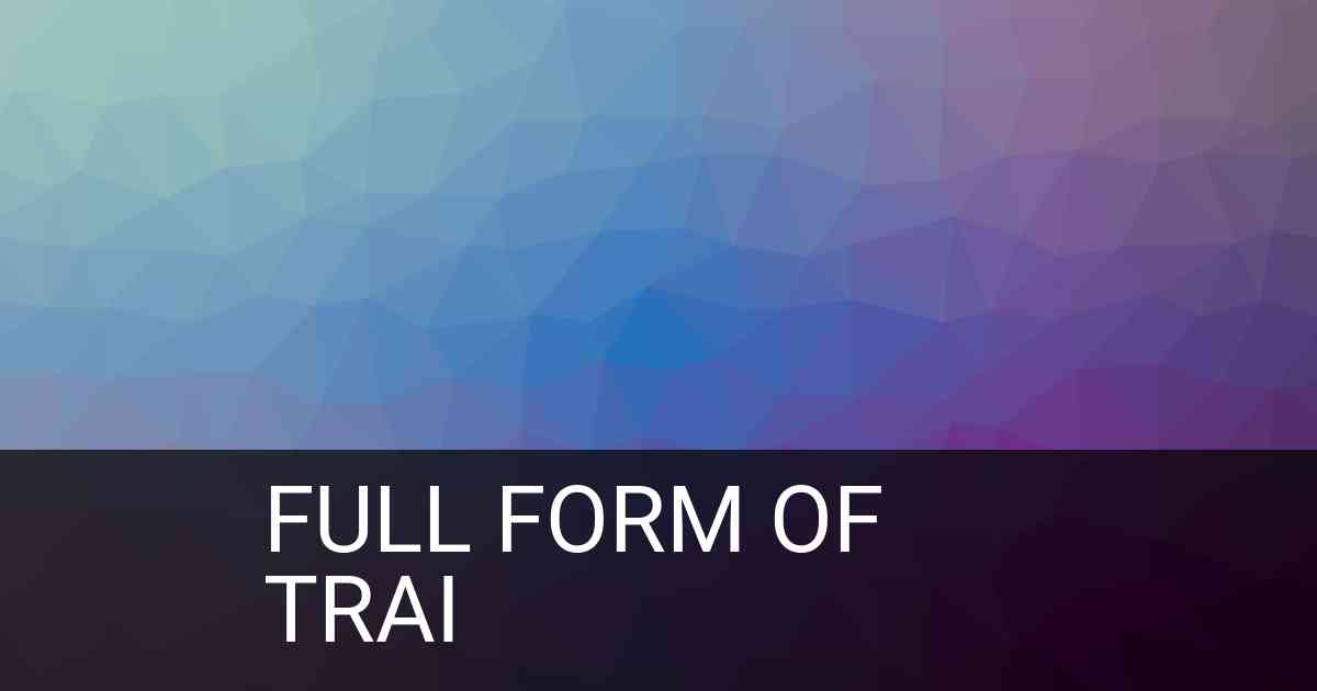 Full Form of TRAI in Telecom