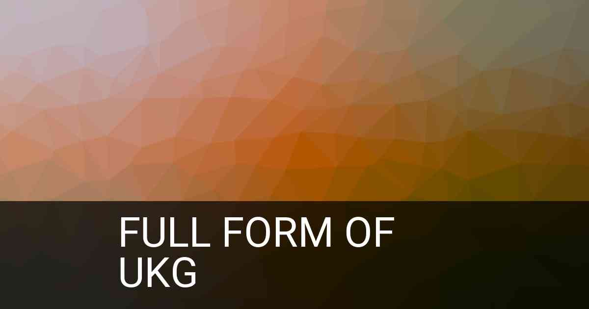 Full Form of UKG in Education