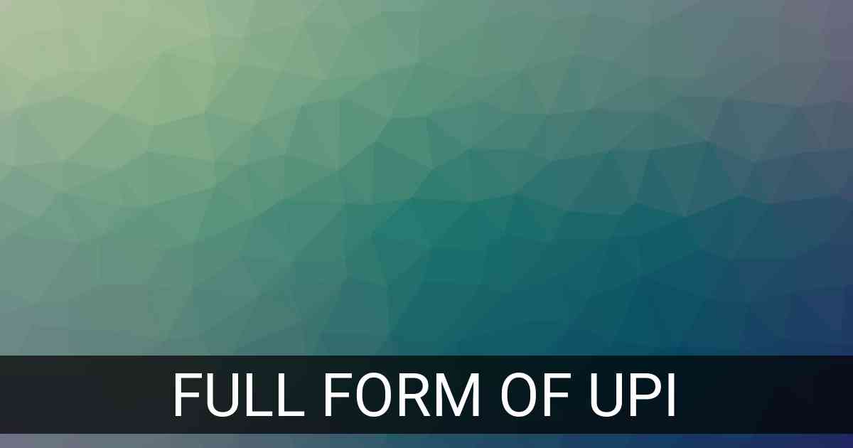 Full Form of UPI in Business