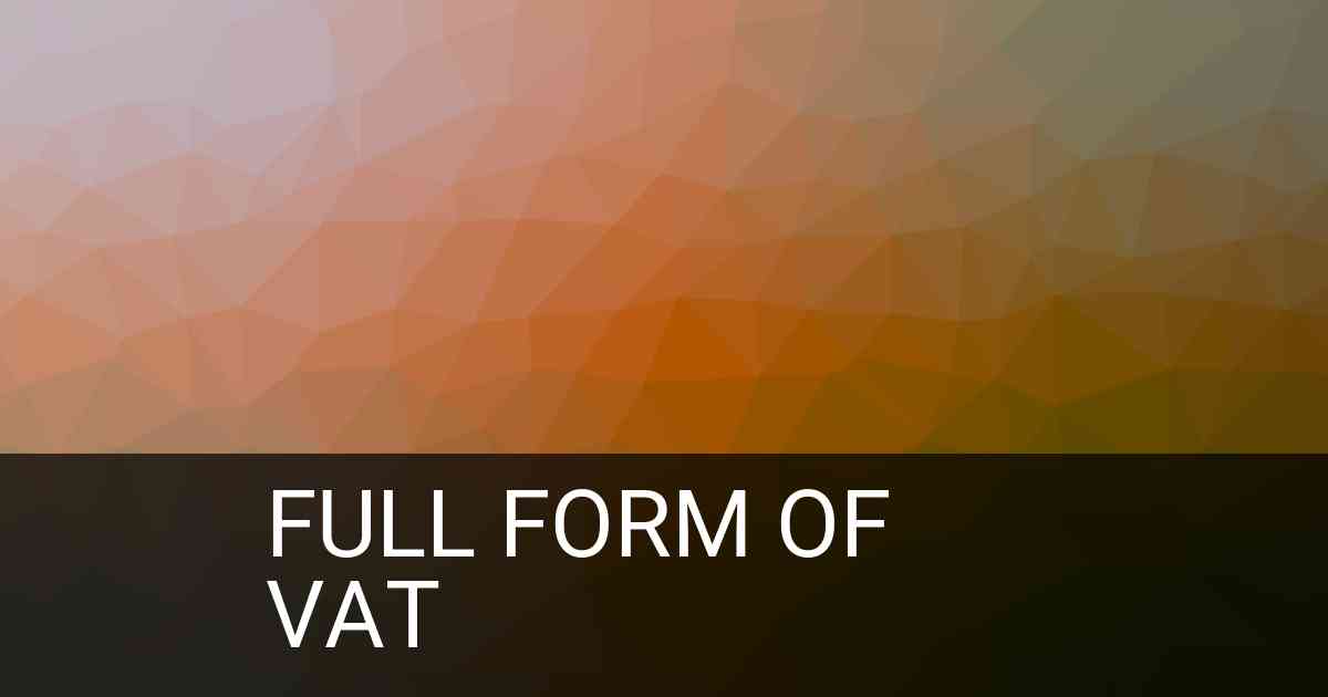Full Form of VAT in Finance