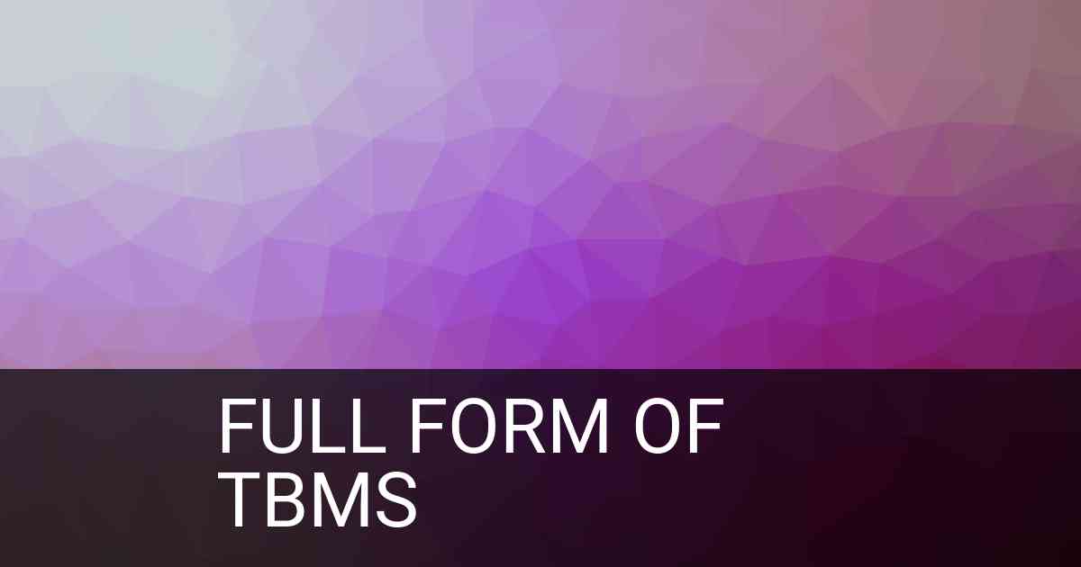 Full Form of tbms in Social Media