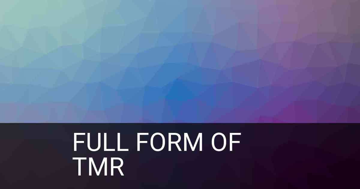 Full Form of tmr in Social Media