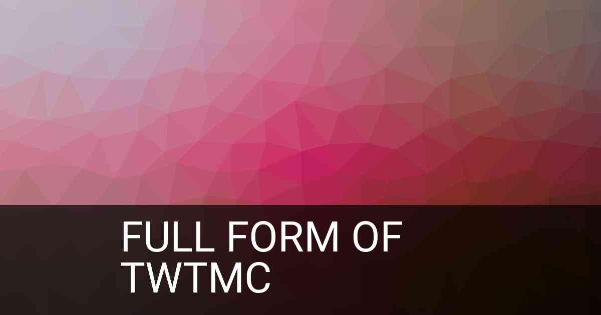 Full Form of twtmc in Social Media