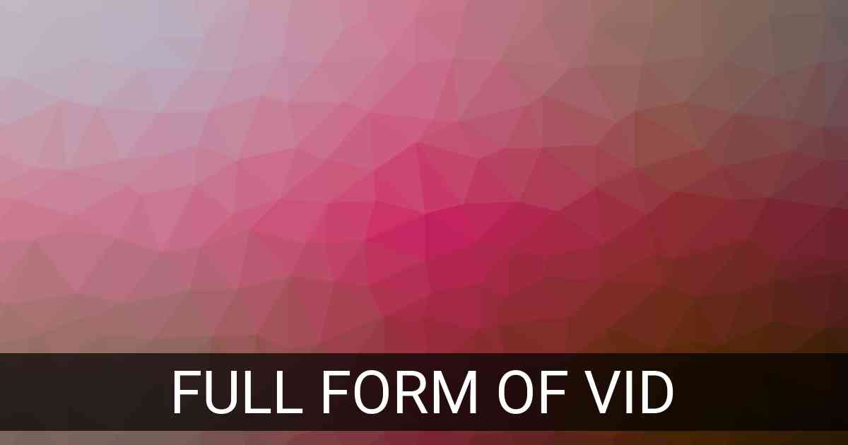 Full Form of vid in Social Media