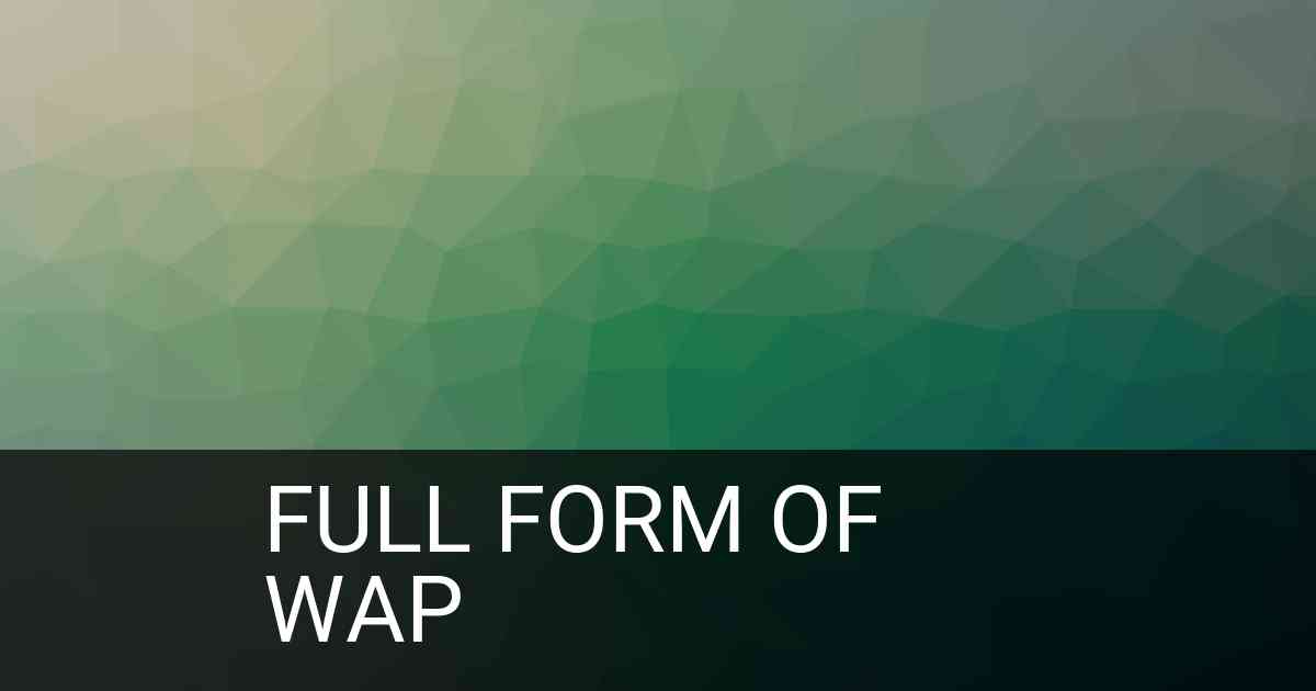 Full Form of wap in IT