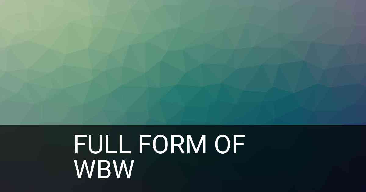 Full Form of wbw in Social Media