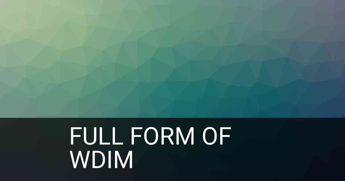 Full Form of wdim in Social Media