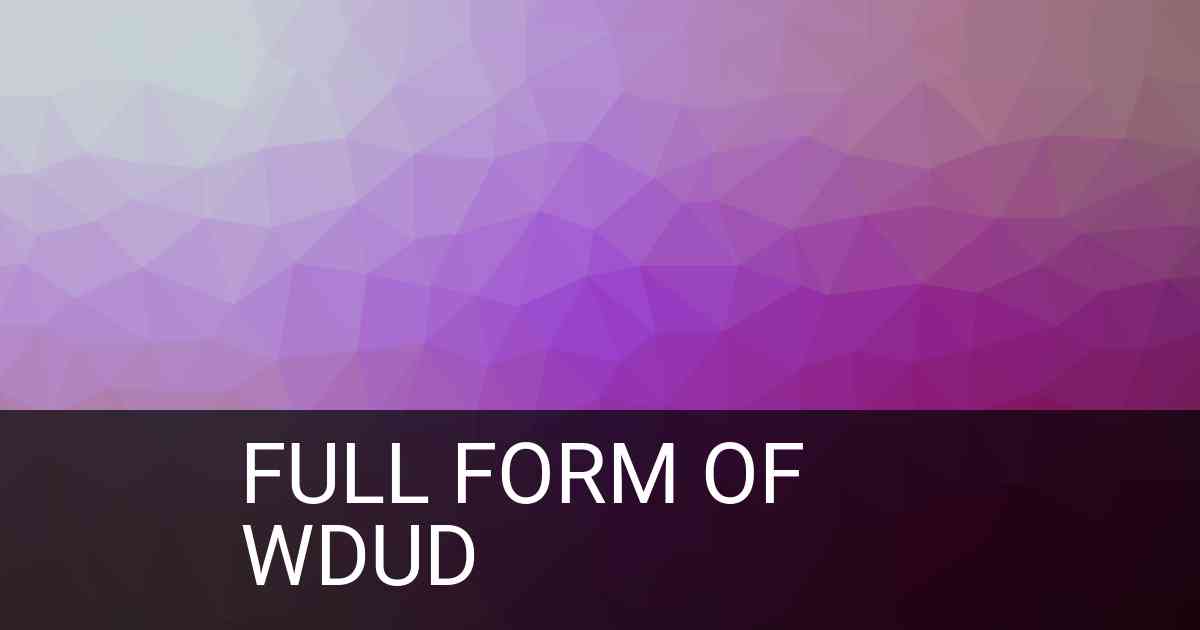 Full Form of wdud in Social Media