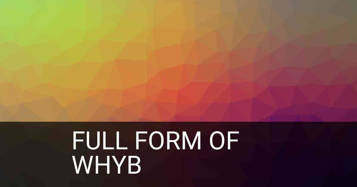 Full Form of whyb in Social Media