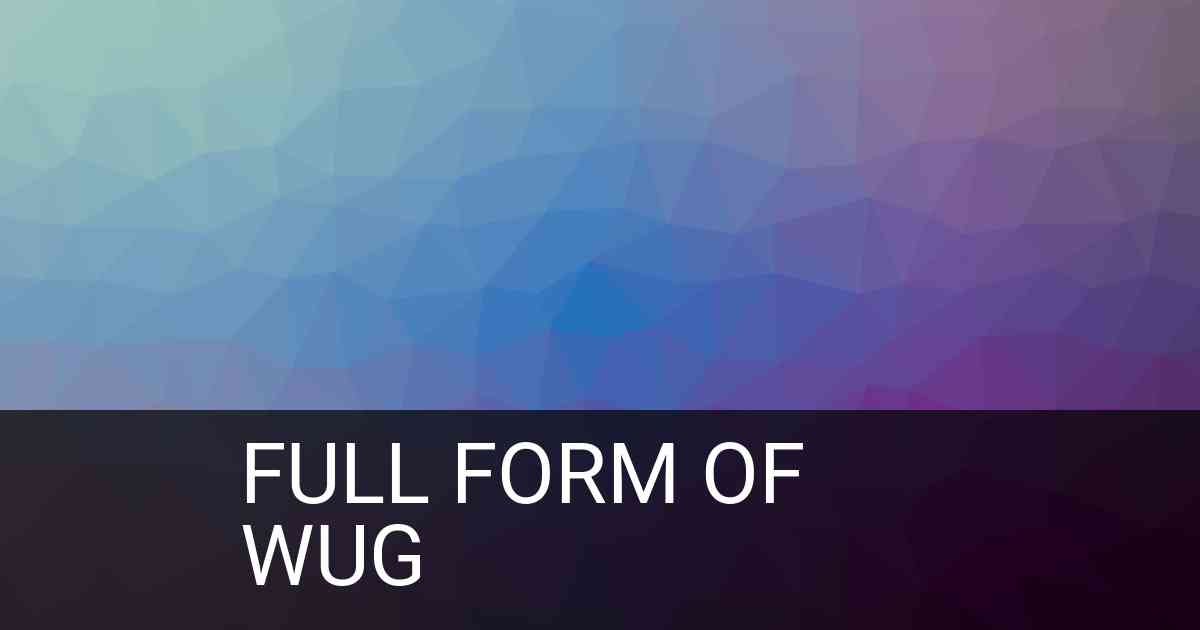 Full Form of wug in Social Media