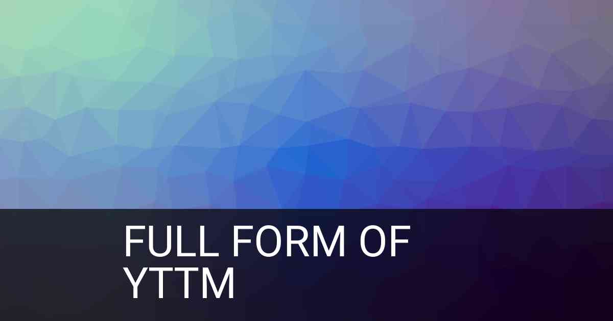 Full Form of yttm in Social Media